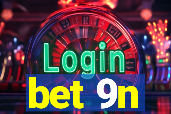 bet 9n